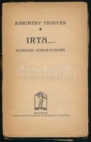 Karinthy Frigyes: Írta... Színházi karikatúrák. Bp.,[1924],Kultura, 93+3 p. Első kiadás! Kiadói papírkötés, hiányos borítóval, a végén néhány sérült lappal és szakadozott lapszélekkel.