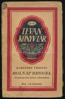 Karinthy Frigyes: Holnap reggel. (Tragikomédia három felvonásban). Modern Könyvtár 85-89. Békéscsaba, 1916, Tevan, 120 p. Első kiadás! Kiadás papírkötés, sérült, szétvált gerinccel, a hátsó borító leszakadt, sérült.