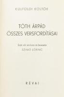Tóth Árpád összes versfordításai. Külföldi költők. Sajtó alá rendezte: Szabó Lőrinc. Bp., 1942, Révai. Kiadói egészvászon-kötés.