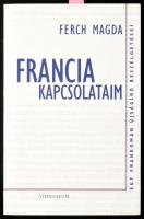 Ferch Magda: Francia kapcsolataim. Egy frankomán újságíró beszélgetései. Ferch Magda (1947-) műfordító, szerkesztő, újságíró által Haraszty István &quot;Édeskének&quot; (1934-2022), Kossuth-díjas szobrász, festőművész részére DEDIKÁLT! Bp., 2005, Athenaeum. Kiadói papírkötésben.