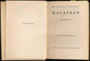 Migray József: Magasban. Nagy Sándorék rajzaival, ebből 14 egész oldalas, szecessziós rajz. Bp., 1918, Táltos,(Világosság-ny.), 106+4 p. Kiadói félvászon kötésben, kissé kopott, kissé foltos borítóval, szétvált kötéssel (64-65.)   Ebből a könyvből 50 számozott példány készült hollandi Van Gelder papíron és 300 számozott példány finom merített papíron az író és rajzolóművészek kezevonásával. Nagy Sándor festőművész aláírásával. Aláírások nélkül. Számozott (161./300) példány. A szerző, Migray József (1882-1938) által DEDIKÁLT példány.