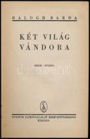 Balogh Barna: Két világ vándora Bp., é.n. Stádium. Kiadói félvászon kötésben
