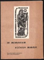 In memoriam Székely Mihály. (Kisgrafikai kiállítás a jászberényi Városi-Járási Könyvtárban.) Összeáll.: Arató Antal. Jászberény, (1972), Városi-Járási Könyvtár, 6 p.+ 17 t. Székely Mihály (1901-1963) kétszeres Kossuth-díjas magyar operaénekes, kiváló művész. Kiadói papírmappában. Számozott (220./300) példány.