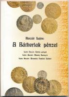 Huszár Lajos: A Báthoriak pénzei. Nyírbátor 2006. Többnyelvű kiadás, számos színes képmelléklettel újszerű állapotban