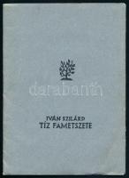 Iván Szilárd tíz fametszete. Varga Nándor Lajos előszavával. Bp., 1937, [O. M. Képzőművészeti Főiskola], 1 sztl. lev. + 10 (kartonra ragasztott fametszetek, ceruzával jelzettek) t. Kiadói papírmappa, jó állapotban.   A művész, Iván Szilárd (1912-1988) Munkácsy Mihály- és Nemes Marcell -díjas festő- és grafikusművész, főiskolai tanár által DEDIKÁLT példány!