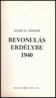Szabó K. Sándor: Bevonulás Erdélybe 1940. Bp., 1991, B&K Kiadó. Fekete-fehér fotókkal illusztrál...