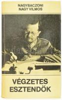 Nagybaczoni Nagy Vilmos: Végzetes esztendők 1938-1945. Beragasztott aláírással. Bp., 1986, Gondolat. Kiadói kartonált kötés, benne számos újságkivágással, jó állapotban.