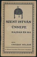 Csitáry Béláné: Szent István ünnepe hajdan és ma. Bp.,én.,Szent-István-Társulat, 37+3 p. Kiadói papírkötés, néhány foltos lappal.