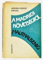 Andorka Rudolf: A madridi követségtől Mauthausenig. Andorka Rudolf naplója. Bp., 1971, Kossuth. Kiadói kartonált papírkötés, kiadói papír védőborítóban.