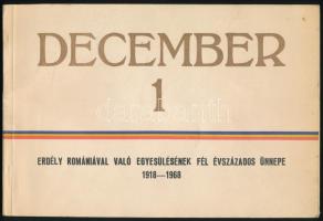 December 1. Erdély Romániával való egyesülésének fél évszázados ünnepe 1918-1968. Cluj, 1968, Interprinderea Poligrafiuca Cluj. Kiadói papírkötés.