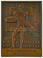 1939. "Kispest a Magyar Sportért" egyoldalas öntött Br plakett, "PÁLYAAVATÁS 1939. VI. 11" gravírozással. Szign.: Szadai (110x79mm) T:XF