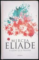 Mircea Eliade: A szent és profán. Ford.: Berényi Gábor. Bp., 2014,Helikon. Kiadói kartonált papírkötés.