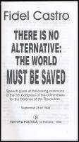 Fidel Castro: There is no alternative: The World must be saved. La Habana, 1998., Editora Política. ...