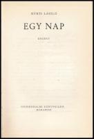 Kürti László: Egy nap. Regény. DEDIKÁLT! Bp.,1970,Szépirodalmi. Kiadói egészvászon-kötés, kiadói pap...