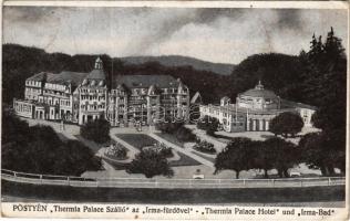 1918 Pöstyén, Piestany; Irma fürdő és Palace Thermia szálloda / spa, bath and hotel (EK)