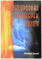 Zimányi József: Tűzoszlopoddal jéghegyek között. Bp., 2006, Éjféli Kiáltás Misszió. Kiadói papírkötés.