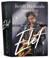 Keith Richards, James Fox: Élet. Aki túlélte a rock n rollt. Bp., 2019, Cartaphilus. Kiadói kartonált papírkötés, kiadói kissé kopott papír védőborítóval, jó állapotban.