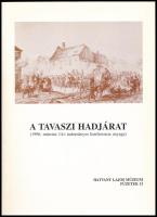 A tavaszi hadjárat. (1996. március 14-i tudományos konferencia anyaga.) Szerk.: Horváth László. Hatvany Lajos Múzeumi Füzetek 13. Hatvan, 1996., Hatvany Lajos Múzeum, 180 p. Fekete-fehér fotókkal. Benne Hermann Róbert, Csikány Tamás, Csiffáry Gergely, és mások írásaival. Kiadói papírkötés. Megjelent 2000 példányban.