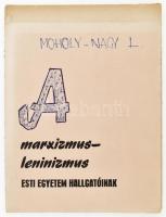 Moholy-Nagy László (1895-1946) - A Marxizmus-Leninizmus Esti Egyetem hallgatóinak. (Kiállítási katalógus + 8 db reprodukció). Bp., 1975, Kossuth, 24 p. + 8 t. Kiadói mappában.