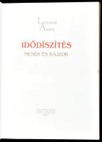 Lesznai Anna: Idődíszítés. Mesék és rajzok. Bp. - Hatvan, 2007, Petőfi Irodalmi Múzeum - Hatvany Laj...