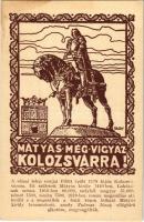 Kolozsvár, Cluj; Mátyás még vigyáz Kolozsvárra! Magyar irredenta képeslap szoborral. Közművelődési rt. / Hungarian irredenta postcard, statue s: Tary (fl)