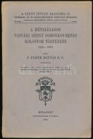 P. Fehér Mátyás: A hétszázados vasvári Szent Domonkos-rendi kolostor története 1241-1941. Szent István Akadémia II. III. köt. 1. szám. Bp., 1942, Stephaneum, 270 p. Kiadói papírkötés, a gerincen hiánnyal, a borítón szakadással.