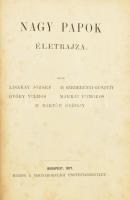 Nagy papok életrajza. Írták: Liszkay József, Szeberényi Gusztáv, Győr Vilmos, Makka Domokos, Bartók György. Protestans Theologiai Könyvtár IV. évf. IX. kötet. Bp., 1877, Franklin, 8+298+2 p. Átkötött félvászon-kötés, kissé foxing foltos lapokkal.