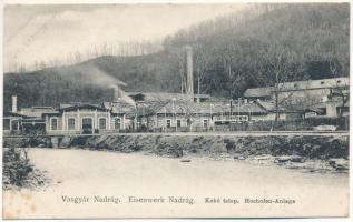 Nadrág, Nadrag, Steinacker; Vasgyár, Kohó telep. Rusz Árpád kiadása / Eisenwerk Hochofen Anlage / iron works, factory (fl)