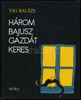 Víg Balázs: Három bajusz gazdát keres. Kárpáti Tibor illusztrációival. DEDIKÁLT! Bp.,2010, Móra. Kiadói kartonált papírkötés.