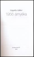 Szigethy Gábor: 1956 árnyéka. hn., 2005., Emlékszoba Bt. Kiadói papírkötés