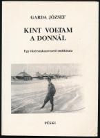 Garda József: Kint voltam a Dinnál. Egy tűzérszakaszvezető emlékirata. Bp., 1999., Püski. Kiadói papírkötés.