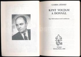 Garda József: Kint voltam a Dinnál. Egy tűzérszakaszvezető emlékirata. Bp., 1999., Püski. Kiadói pap...