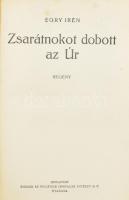 Egry Irén: Zsarátnokot dobott az Úr. Bp., [1939], Singer és Wolfner, 236+(4) p. Egyetlen kiadás. Kiadói aranyozott egészvászon-kötés, a szerző autográf aláírásával ellátott ex libris-szel, ajándékozási bejegyzéssel.