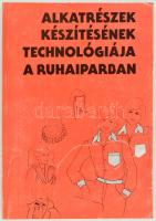 Riegler Gyuláné - Tóth Csabáné: Alkatrészek készítésének technológiája a ruhaipari szakmákban. Bp., 1995, Műszaki Könyvkiadó. Ábrákkal gazdagon illusztrált. Kiadói papírkötés, kissé kopottas borítóval.