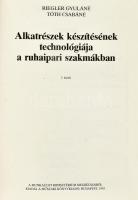 Riegler Gyuláné - Tóth Csabáné: Alkatrészek készítésének technológiája a ruhaipari szakmákban. Bp., ...