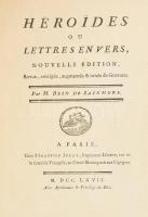 Blin de Sainmore: Héroides ou Letteres en Vers. Hozzákötve: Lettre de Gabrielle D'Étrées A Henri IV. Hozzákötve: Lettre de Sapho A Phaon. Hozzákötve: Lettre de Jean Calas. hn., 1766-1767, Sébastien Jorry, 32+71+VI+7-32-40 p.+4 (acélmetszetek) t. Szövegközti és egészoldalas acélmetszetekkel. Francia nyelven. Korabeli egészvászon-kötés, kissé kopott borítóval, kissé foltos lapokkal.