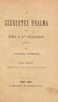 Garibaldi Tábornok [Giuseppe Garibaldi]: A szerzetes uralma vagy Róma a 19-ik században. I-II. kötet...