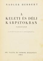 Nadler Herbert: A keleti és déli Kárpátokban. Vadásznapló. Bp., 1943, Vajna és Bokor, 295+1 p.+39 (kétoldalas fekete-fehér fotók) t. Kiadói félvászon kötésben, kissé sérült gerinccel, kopott borítóval, kijáró táblákkal, egy-két kijáró tábla szakadozott, egy tábla hiányzik, egy lap szakadt.