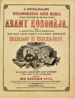 Áts Benjámin: A hét fájdalmu boldogságos Szűz Mária nyomait követőknek mennybe vezető Arany Koronája...