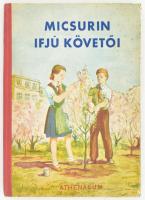 Micsurin ifjú követői. Ford.: Pusztai Jánosné. Bp.,[1950],Athenaeum1 t. +94+1 p.+6 (színes táblák) t. Kiadói félvászon-kötés. kopott borítóval, foltos lapokkal.