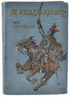 Tóth Sándor: Az utolsó Kurucz. Krónikás történetek II. Rákóczi Ferenc korából az ifjuság számára. Pataky László tizenkilenc rajzával. Bp., 1904, Magyar Könyvkiadó. Kiadói aranyozott, illusztrált egészvászon-kötésben, kopott borítóval.