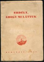 Erdély, ahogy mi láttuk. Bp., 1937., (Sylvester-ny.), 44+1 p. Kiadói papírkötés, foltos borítóval.