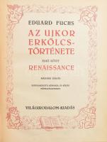 Eduard Fuchs: Az erkölcsök története az újkorban I-III. köt. I. köt.: A renaissance. II. köt.: A gál...