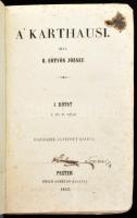 B. Eötvös József: A' Karthausi. I. kötet. 1-2. rész. Pest, 1852, Emich Gusztáv, 309 p. 3. kiadás. Átkötött kopott, foltos félvászon-kötés, kissé sérült gerinccel, foltos, firkált lapokkal, egy lap sarkán kis hiánnyal.