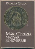 Rádóczy Gyula: Mária Terézia magyar pénzverése. MÉE és a Magyar Numizmatikai Társulat, Budapest, 1982. Használt, jó állapotban.