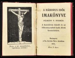 A háborús idők imakönyve - Pázmány nyomán. Bp., 1915. Szt. István társ. Aranyozott egészvászon kötésű minikönyv.