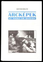 Mester Miklós: Arcképek - Két tragikus kor árnyékában. Bp., 2012 Tarsoly kiadó . Kiadói kartonált papírkötésben