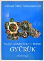 Balogh Jánosné Horváth Terézia: Gyűrűk .Bp., 1999 Néprajzi múzeum. Kiadói papírkötés. Jó állapotban