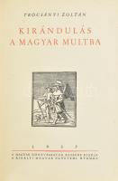 Trócsányi Zoltán: Kirándulás a magyar multba. Bp., 1937, Kir. M. Egyetemi Nyomda. Számos fekete-fehér illusztrációval. Kiadói félbőr-kötés, minimálisan sérült borítóval és gerinccel.