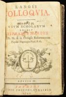 Márton, Stephanus [István]: Langii Colloquia. In usum scholarum. Editio III. Jaurini [Győr], 1798, Typis Josephi Streibig, LXXX+318 p. (Tartalma: A nyelvek tanításáról. Deák Grammatika. Deák-magyar-német szótár.) Korabeli kartonált papírkötésben, kissé viseltes, sérült borítóval, helyenként kissé sérült, foltos lapokkal, az előzéklapon tulajdonosi névbejegyzéssel (Veres Sámuel).